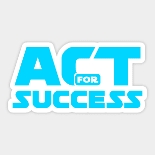 Act for Success Sticker